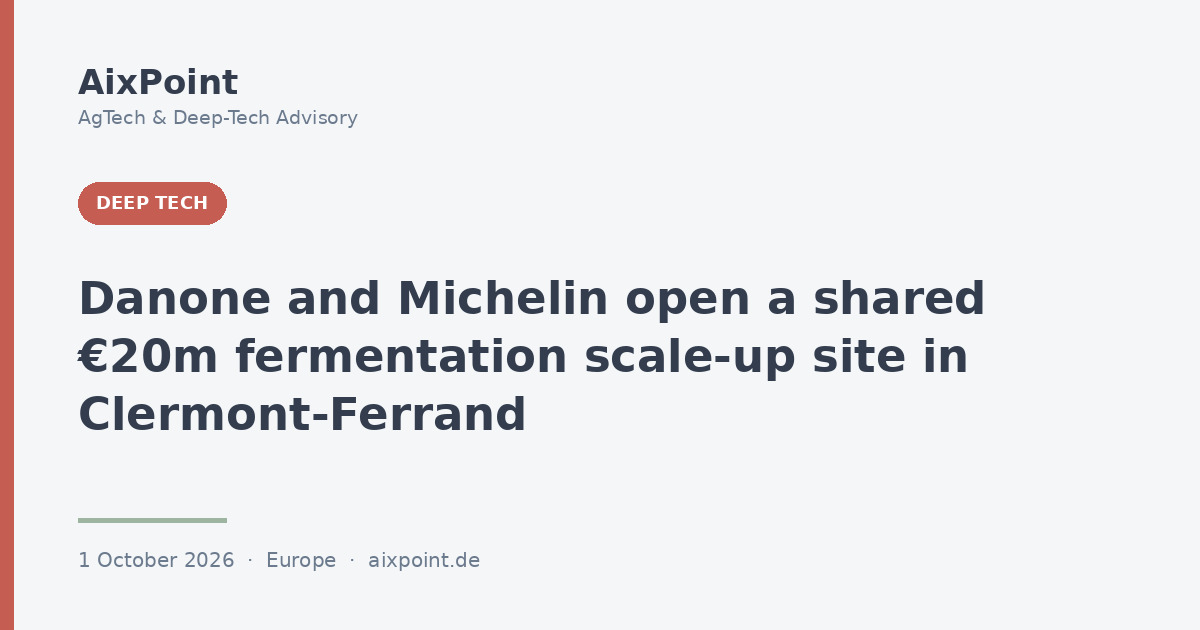 Danone and Michelin open a shared €20m fermentation scale-up site in Clermont-Ferrand