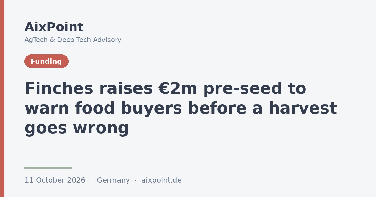 Finches raises €2m pre-seed to warn food buyers before a harvest goes wrong