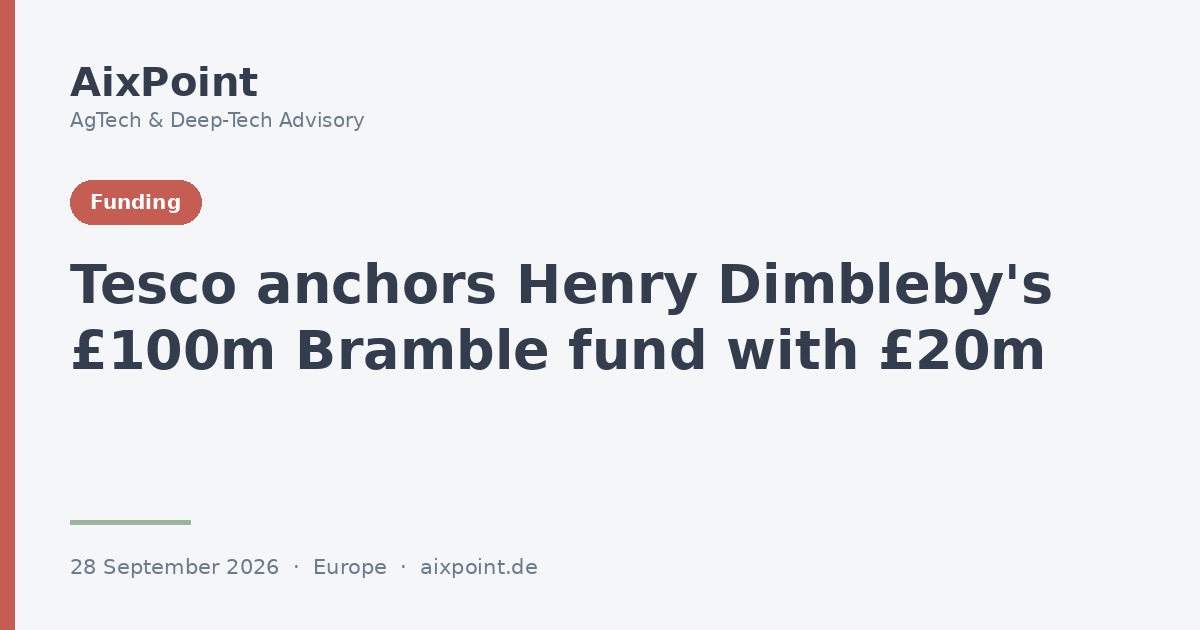 Tesco anchors Henry Dimbleby's £100m Bramble fund with £20m